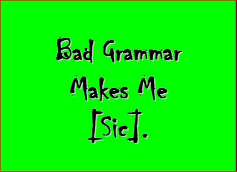 Famous Quotes Bad Grammar Quotesgram