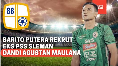 Barito Rekrut Eks PSS Sleman Dendi Agustan Maulana YouTube