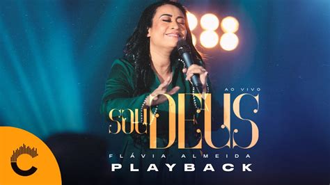 Fl Via Almeida Sou Deus Playback Letra Youtube