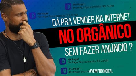 D Pra Vender Na Internet No Org Nico Sem Fazer An Ncios Youtube