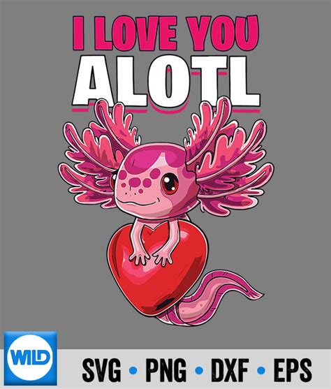 Valentines SVG I Love You Alotl Axolotl Valentines Day Heart Girls