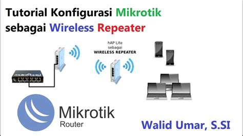 Tutorial Mikrotik Wireless Repeater Youtube