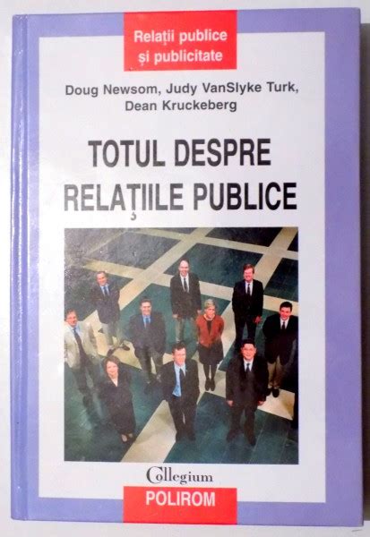 TOTUL DESPRE RELATIILE PUBLICE De DOUG NEWSOM JUDY VANSLYKE TURK