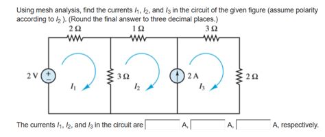 Solved Using Mesh Analysis Find The Currents I1 I2 And