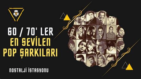 60 70 LER EN SEVİLEN ŞARKILAR YouTube