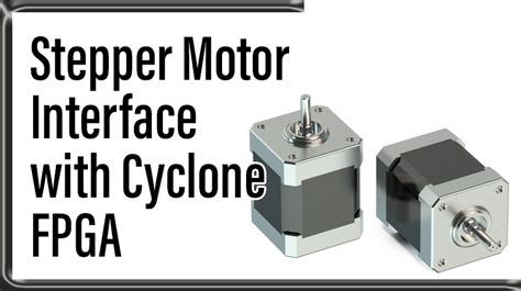 Stepper Motor Interface With Cyclone Fpga Pantech Ai