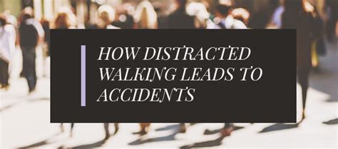 How Distracted Walking Leads To Accidents