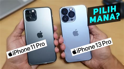 Perbandingan IPhone 11 Pro Dan IPhone 13 Pro Pilih Mana YouTube