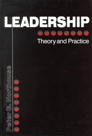 Leadership Theory And Practice Northouse Peter G