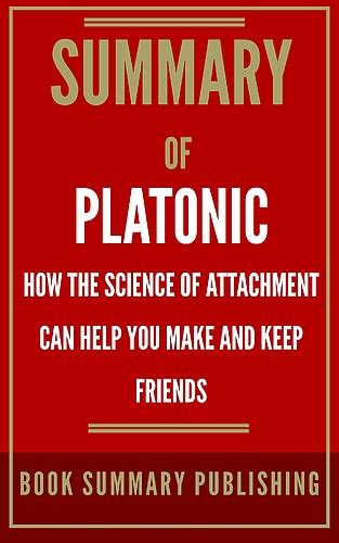 Book Giveaway For Summary Of Platonic How The Science Of Attachment