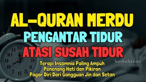 Al Quran Pengantar Tidur Surat Al Mulk Bacaan Merdu Untuk Tidur Dengan