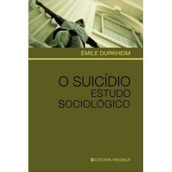 O Suic Dio Estudo Sociol Gico Mile Durkheim Mile Durkheim