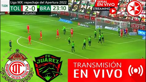 Toluca Vs Juárez Partido Hoy 🔴 Donde Ver Toluca Vs Juárez En Vivo