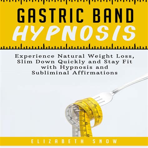 Gastric Band Hypnosis Experience Natural Weight Loss Slim Down