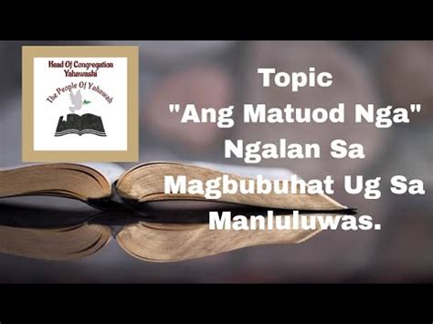 Ang Matoud Nga Ngalan Sa Magbubuhat Ug Sa Manluluwas Youtube