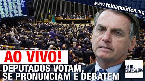 Ao Vivo Deputados Debatem Medidas ProvisÓrias Do Presidente Jair