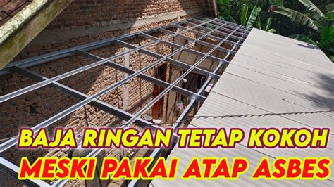 Pasang Baja Ringan Atap Asbes Review Pemasangan Bajaringan