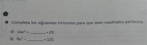 Completa Los Siguientes Trinomios Para Que Sean Cuadrados Perfectos