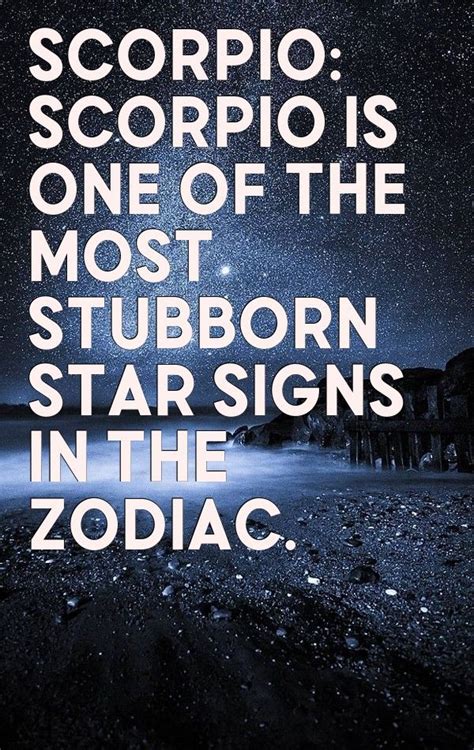 A Quote That Reads Scorpio Is One Of The Most Stubborn Stars In The Zodiac