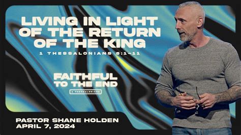 Living In Light Of The Return Of The King Pastor Shane Holden 8 30