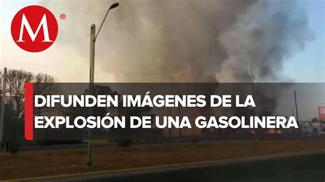 Captan Momento Exacto De La Explosi N En Gasolinera De Tula Hidalgo