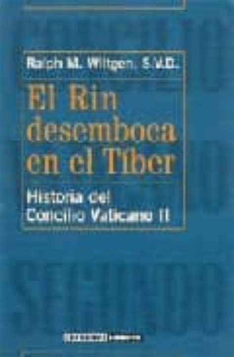 EL RIN DESEMBOCA EN EL TIBER HISTORIA DEL CONCILIO VATICANO II RALPH