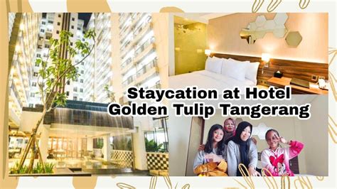 Staycation At Hotel Golden Tulip Esseential Tangerang Youtube