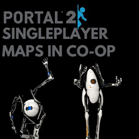 Campaign In Portal 2 Co Op Mod ModDB