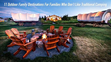 11 Outdoor Family Destinations For Families Who Don’t Like Traditional ...