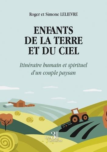 Enfants de la Terre et du Ciel Itinéraire de Roger Lelièvre