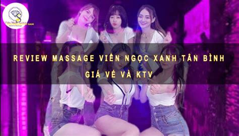 ReviewMassage Viên Ngọc Xanh Tân BìnhHCM Giá vé và KTV