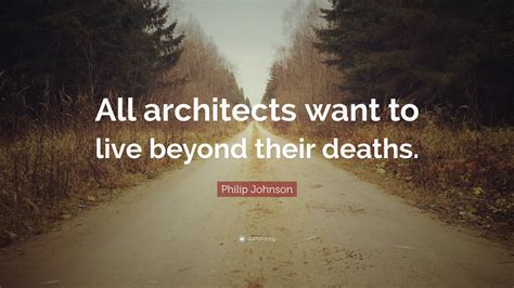 Philip Johnson Quotes (49 wallpapers) - Quotefancy