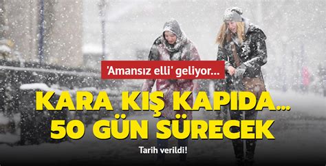 Amansız elli geliyor 50 gün sürecek Kara kış kapıda