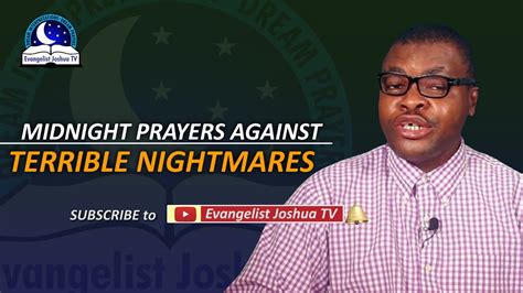 Midnight Prayers Against Terrible Nightmare Evangelist Joshua Orekhie