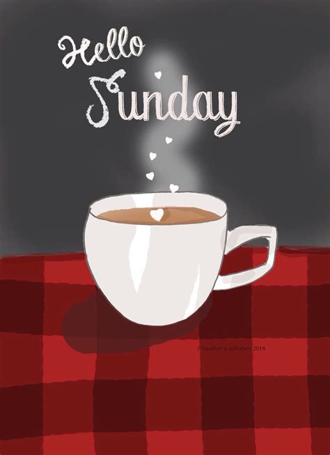 Hello Sunday Sunday Coffee Hello Sunday Happy Sunday Quotes