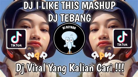 DJ I LIKE THIS MASHUP JJ MENGERIKAN VIRAL RIIOINSM DJ I LIKE THIS