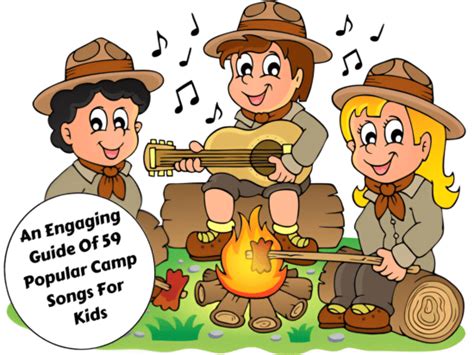 An Engaging Guide Of 59 Popular Camp Songs For Kids - Teaching Expertise