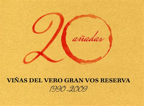 VIÑAS DEL VERO GRAN VOS RESERVA CONMEMORA SUS 20 AÑADAS Lugares con