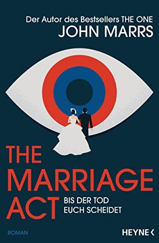 The Marriage Act Bis Der Tod Euch Scheidet Roman Marrs John 9783453322738 Zvab