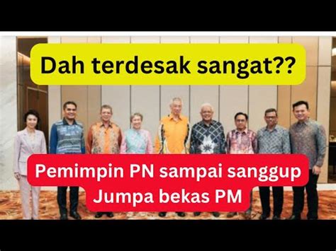 Gempar Pn Sanggup Berjumpa Dengan Bekas Perdana Menteri Dah