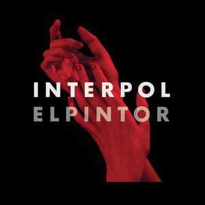 Interpol El Pintor Releases Reviews Credits Discogs