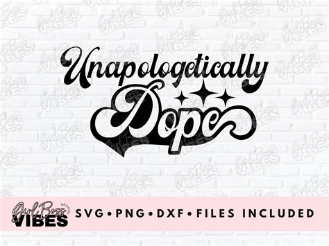 Unapologetically Dope Svg Png Dxf