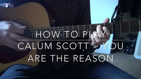 You Are The Reason Calum Scott Easy Guitar Lesson YouTube