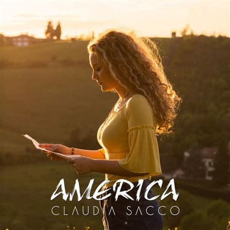 Claudia Sacco Torna Dal Agosto Nelle Radio Con Il Brano America