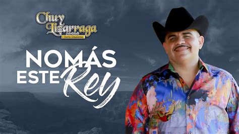 Nomas Este Rey Video Lyrics Chuy Lizarraga Youtube