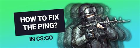 How To See And Fix Your Ping In CS GO Ping Guide