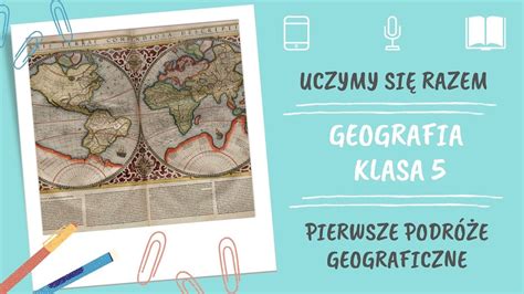 Geografia klasa 5 Pierwsze podróże geograficzne Uczymy się razem