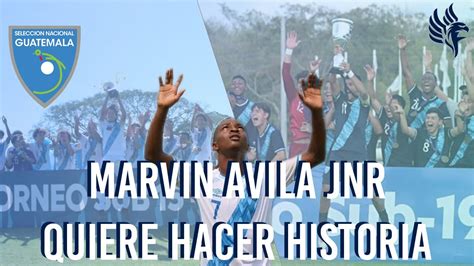 Marvin Avila Jnr Quiere Hacer Historia L A Las Puertas De Una Final