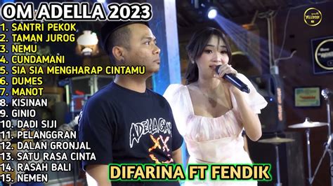 Om Adella Terbaru Full Album Difarina Adella Youtube