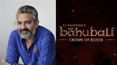 SS Rajamouli Announces Animated Series Baahubali Crown Of Blood